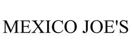 MEXICO JOE'S trademark