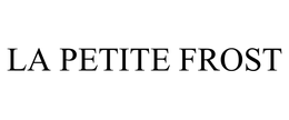LA PETITE FROST trademark