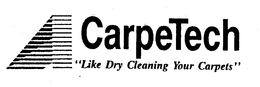 CARPETECH "LIKE DRY CLEANING YOUR CARPETS" trademark