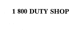 1 800 DUTY SHOP trademark