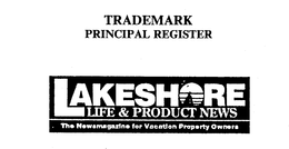 LAKESHORE LIFE & PRODUCT NEWS THE NEWSMAGAZINE FOR VACATION PROPERTY OWNERS trademark