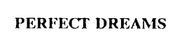 PERFECT DREAMS trademark