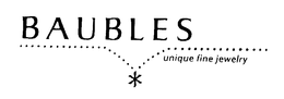 BAUBLES UNIQUE FINE JEWELRY trademark