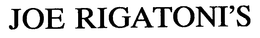 JOE RIGATONI'S trademark
