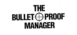 THE BULLET PROOF MANAGER trademark