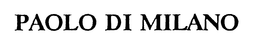 PAOLO DI MILANO trademark