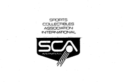 SPORTS COLLECTIBLES ASSOCIATION INTERNATIONAL SCA INTERNATIONAL trademark