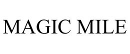 MAGIC MILE trademark
