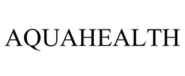 AQUAHEALTH trademark