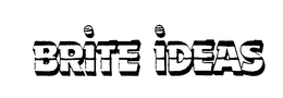BRITE IDEAS trademark