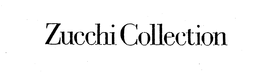 ZUCCHI COLLECTION trademark