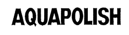 AQUAPOLISH trademark