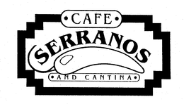 CAFE SERRANOS AND CANTINA trademark