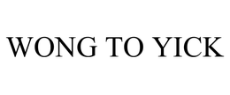 WONG TO YICK trademark