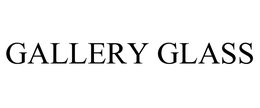 GALLERY GLASS trademark