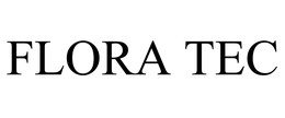 FLORA TEC trademark