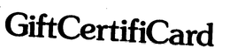 GIFTCERTIFICARD trademark