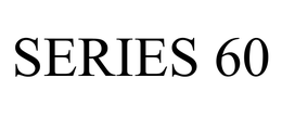 SERIES 60 trademark