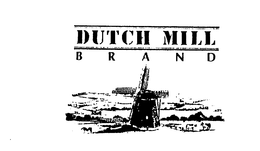DUTCH MILL BRAND trademark