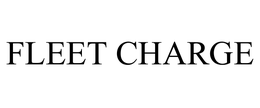 FLEET CHARGE trademark
