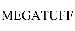 MEGATUFF trademark