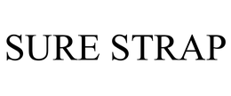 SURE STRAP trademark