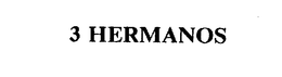 3 HERMANOS trademark