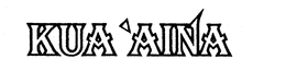 KUA 'AINA trademark