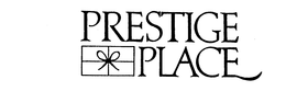 PRESTIGE PLACE trademark