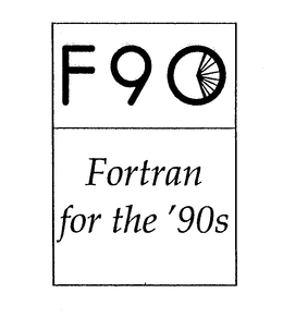 F90 FORTRAN FOR THE '90S trademark