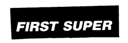 FIRST SUPER trademark