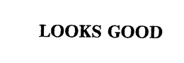 LOOKS GOOD trademark