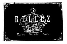 RELLEZ ROYALE PICANTE SAUCE trademark