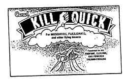 CENOL KILL QUICK FOR MOSQUITOS, FLIES, GNATS, AND OTHER FLYING INSECTS trademark