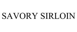 SAVORY SIRLOIN trademark