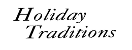 HOLIDAY TRADITIONS trademark