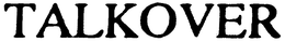 TALKOVER trademark