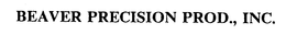 BEAVER PRECISION PROD., INC. trademark