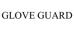 GLOVE GUARD trademark
