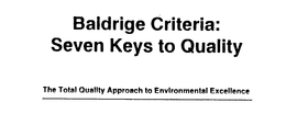 BALDRIGE CRITERIA: SEVEN KEYS TO QUALITY THE TOTAL QUALITY APPROACH TO ENVIRONMENTAL EXCELLENCE trademark
