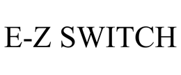 E-Z SWITCH trademark