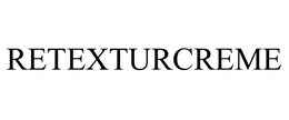 RETEXTURCREME trademark