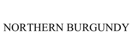 NORTHERN BURGUNDY trademark