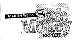 MARTIN WEISS' SAFE MONEY REPORT trademark