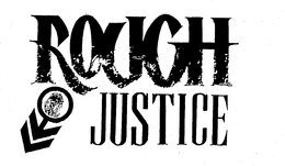 ROUGH JUSTICE trademark