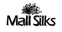 MALL SILKS trademark