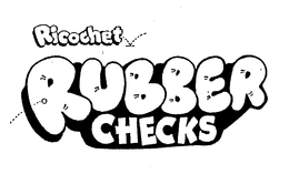 RICOCHET RUBBER CHECKS trademark