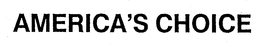 AMERICA'S CHOICE trademark
