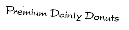 PREMIUM DAINTY DONUTS trademark
