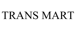 TRANS MART trademark